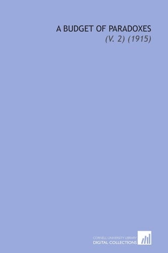 A Budget of Paradoxes: (V. 2) (1915)