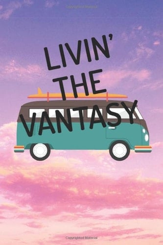 Livin' the Vantasy Camper Van Life gift journal: 6''x 9'' Lined Pages / journal White Paper / journal/110 pages