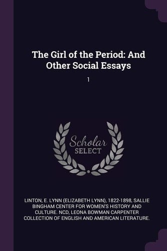 The Girl of the Period And Other Social Essays: 1