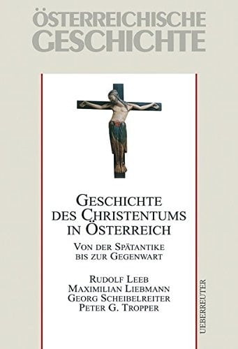 Geschichte des Christentums in Österreich von der Spätantike bis zur Gegenwart