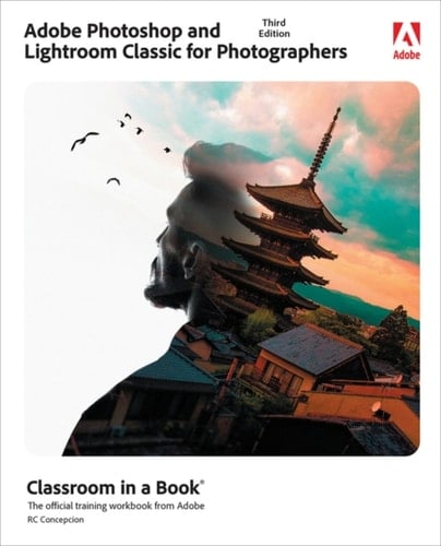 Adobe Photoshop and Lightroom Classic for Photographers (Pearson+)