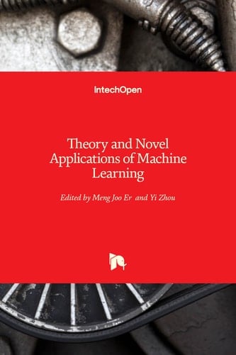 Theory and Novel Applications of Machine Learning