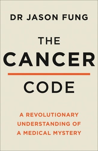 The Cancer Code : A Revolutionary New Understanding Of A Medical Mystery
