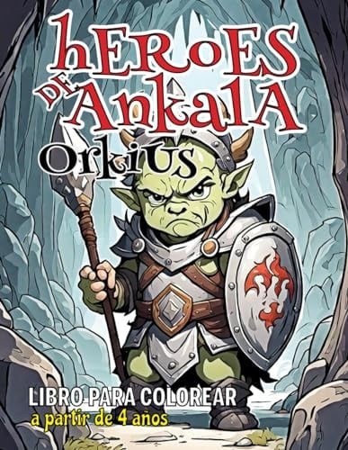 Héroes de Ankala: Orkius. Libro de Colorear para niños y para adultos: 60 ilustraciones de personajes del mundo de fantasía Ankala, regalo perfecto ... (Heroes de Ankala) (Spanish Edition)