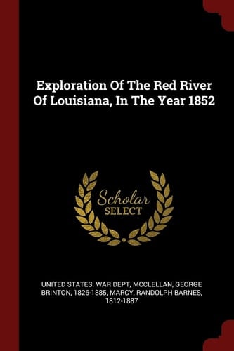 Exploration Of The Red River Of Louisiana, In The Year 1852
