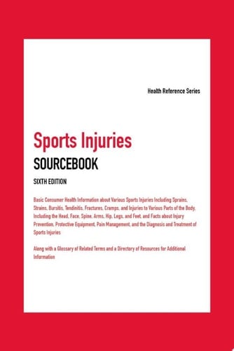 Sports Injuries Sourcebook, 6th Ed.
