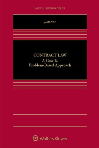 Contract Law: A Case and Problem Based Approach (Aspen Casebook Series)