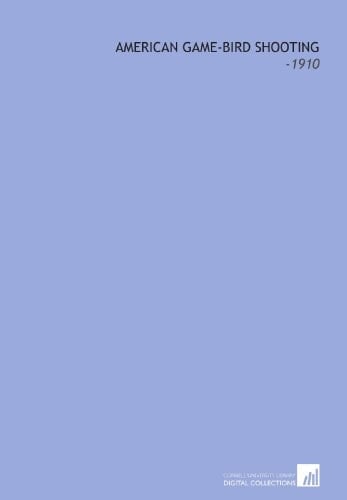 American Game-Bird Shooting: -1910