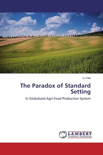 The Paradox of Standard Setting In Globalized Agri-Food Production System