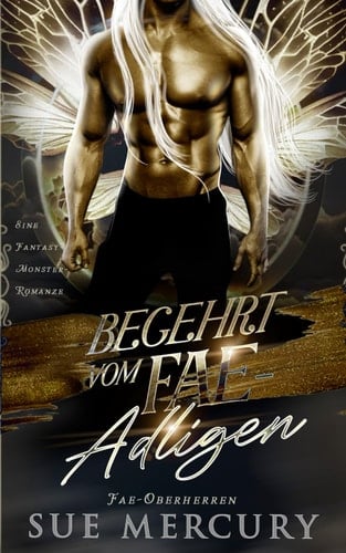 Begehrt vom Fae-Adligen Eine Fantasy-Monster-Romanze