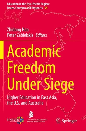 Academic Freedom Under Siege Higher Education in East Asia, the U.S. and Australia