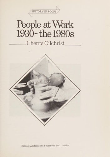 People at work: 1930-the 1980s (History in focus)