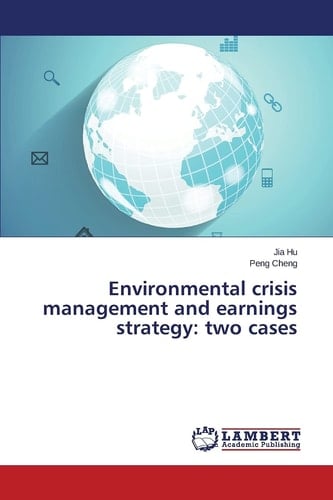 Environmental Crisis Management and Earnings Strategy: Two Cases