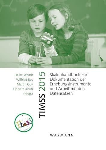 TIMSS 2015 Skalenhandbuch zur Dokumentation der Erhebungsinstrumente und Arbeit mit den Datensätzen