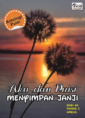 Aku dan Puisi Menyimpan Janji - Antologi Puisi