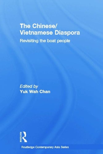 The Chinese/Vietnamese Diaspora Revisiting the Boat People