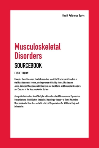 Musculoskeletal Disorders Sourcebook