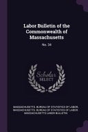 Labor Bulletin of the Commonwealth of Massachusetts No. 34