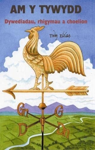 Am y Tywydd Dywediadau, Rhigymau a Choelion