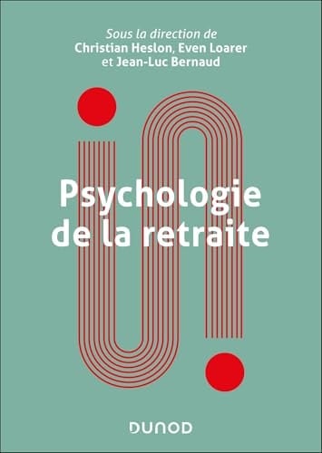 Psychologie de la retraite Penser l'expérience, accompagner le passage d'âge