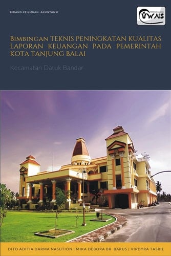 BIMBINGAN TEKNIS PENINGKATAN KUALITAS LAPORAN KEUANGAN PADA PEMERINTAH KOTA TANJUNG BALAI (KECAMATAN DATUK BANDAR)