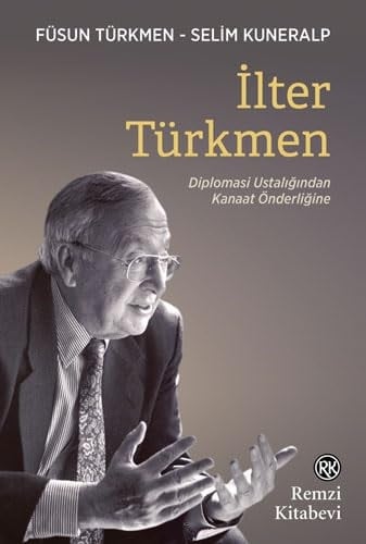 İlter Türkmen diplomasi ustalığından kanaat önderliğine