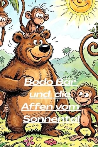 Bodo Bär und die Affen vom Sonnental (German Edition)