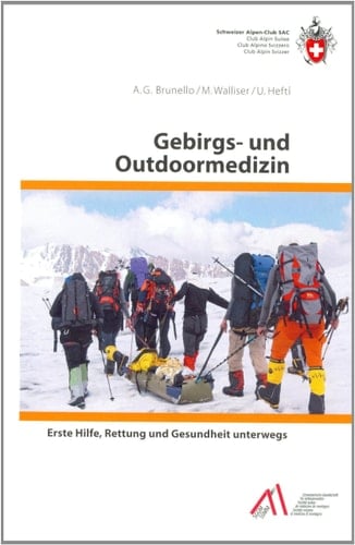 Gebirgs- und Outdoormedizin erste Hilfe, Rettung und Gesundheit unterwegs
