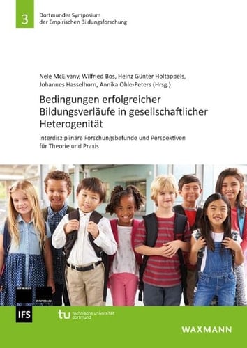Bedingungen erfolgreicher Bildungsverläufe in gesellschaftlicher Heterogenität interdisziplinäre Forschungsbefunde und Perspektiven für Theorie und Praxis