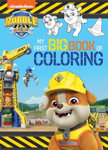 Rubble & Crew: My First Big Book of Coloring (A Paw Patrol Rubble & Crew Nickelodeon Coloring Book for Kids)