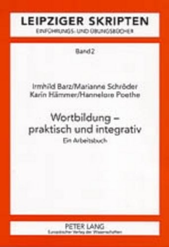 Wortbildung - praktisch und integrativ ein Arbeitsbuch