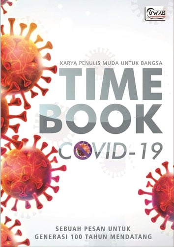 TIME BOOK COVID-19 : Sebuah Pesan Untuk Generasi 100 Tahun Mendatang