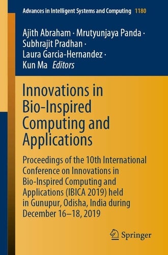 Innovations in Bio-Inspired Computing and Applications Proceedings of the 10th International Conference on Innovations in Bio-Inspired Computing and Applications (IBICA 2019) held in Gunupur, Odisha, India during December 16-18, 2019