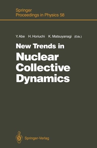 New Trends in Nuclear Collective Dynamics Proceedings of the Nuclear Physics Part of the Fifth Nishinomiya-Yukawa Memorial Symposium, Nishinomiya, Japan, October 25 and 26, 1990
