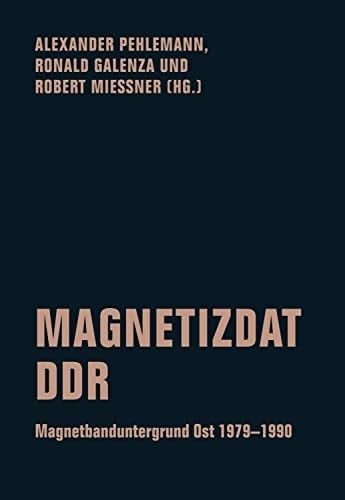 Magnetizdat DDR Magnetbanduntergrund Ost 1979-1990
