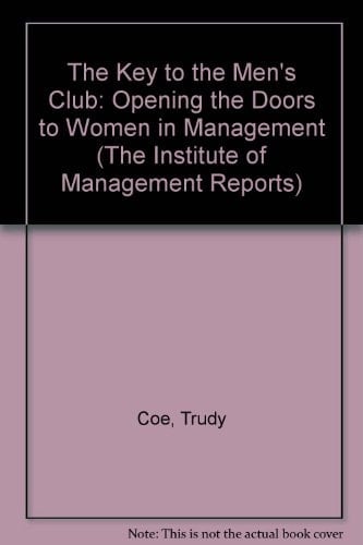 The Key to the Men's Club Opening the Doors to Women in Management