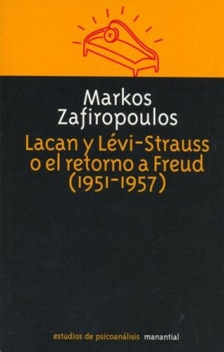Lacan y Levi-Strauss O El Retorno de Freud (1951-1957)