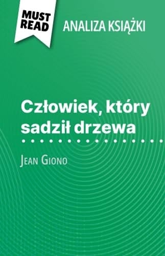 Czlowiek, który sadzil drzewa książka Jean Giono (Analiza książki) Pelna analiza i szczególowe podsumowanie pracy