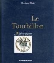 Le tourbillon la fascination de la technique horlogère