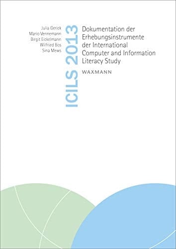 ICILS 2013 Dokumentation der Erhebungsinstrumente der International Computer and Information Literacy Study