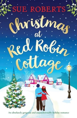 Christmas at Red Robin Cottage An Absolutely Gorgeous and Unputdownable Holiday Romance