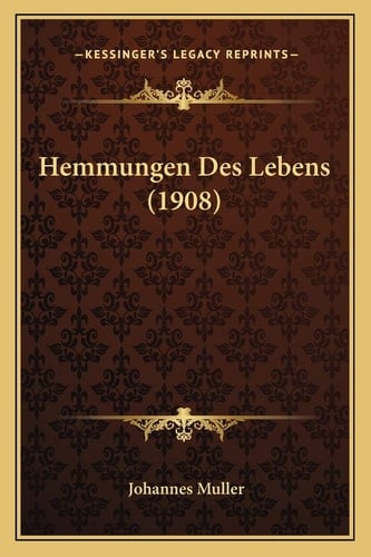 Hemmungen Des Lebens (1908) (German Edition)