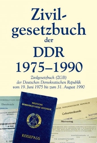 Zivilgesetzbuch der DDR 1975-1990 Zivilgesetzbuch (ZGB) der Deutschen Demokratischen Republik vom 19. Juni 1975 bis zum 31. August 1990