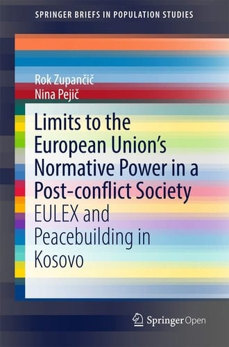 Limits to the European Union's Normative Power in a Post-conflict Society: EULEX and Peacebuilding in Kosovo
