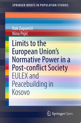 Limits to the European Union’s Normative Power in a Post-conflict Society EULEX and Peacebuilding in Kosovo
