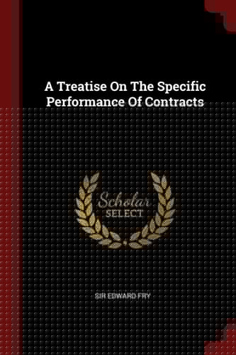 A Treatise on the Specific Performance of Contracts