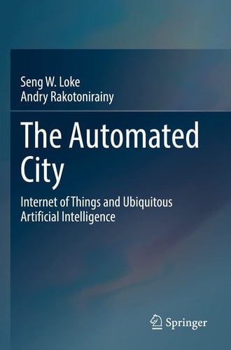 The Automated City Internet of Things and Ubiquitous Artificial Intelligence