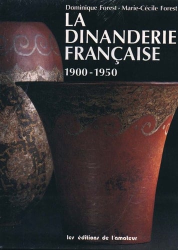La dinanderie française: 1900-1950 (French Edition)