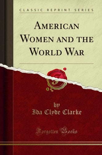 American Women and the World War (Classic Reprint)