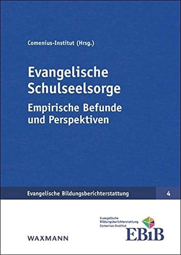Evangelische Schulseelsorge empirische Befunde und Perspektiven
